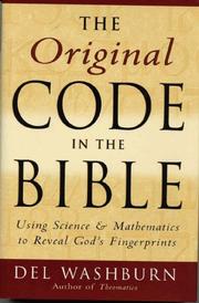 Cover of: The original code in the Bible: using science and mathematics to reveal God's fingerprints