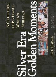Cover of: Silver era, golden moments: a celebration of Ivy League women's athletics