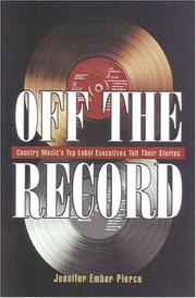 Cover of: Off the record: country music's top label executives tell their stories