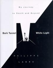 Cover of: Dark tunnel, white light: my journey to death and beyond