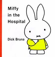 Cover of: Miffy in the Hospital