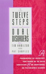 Cover of: The twelve steps and dual disorders: a framework of recovery for those of us with addiction and an emotional or psychiatric illness