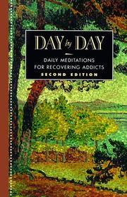 Cover of: Day by day: daily meditations for recovering addicts.