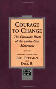 Cover of: Courage To Change: The Christian Roots of the Twelve-Step Movement
