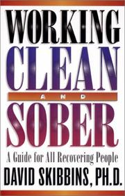 Cover of: Working Clean and Sober: A Guide for All Recovering People