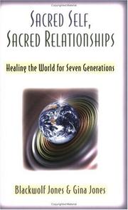 Cover of: Sacred self, sacred relationships: healing the world for seven generations
