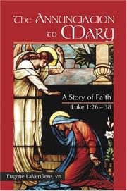 Cover of: The Annunciation To Mary: A Story Of Faith, Luke 1:26-38 by Eugene Laverdiere