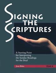 Cover of: Signing the Scriptures: A Starting Point for Interpreting the Sunday Readings for the Deaf (Year B)