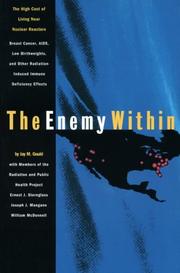 Cover of: The Enemy Within: The High Cost of Living Near Nuclear Reactors : Breast Cancer, AIDS, Low Birthweights, And Other Radiation-induced Immune Deficiency Effects