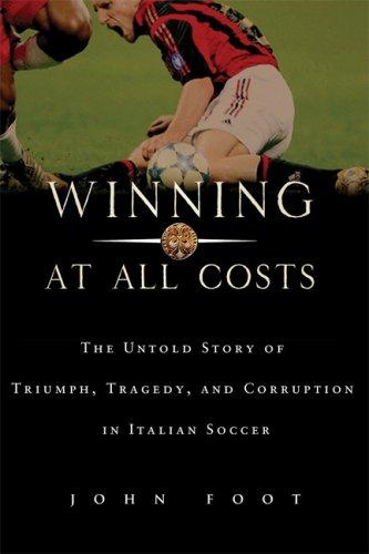 Winning at All Costs by John Foot