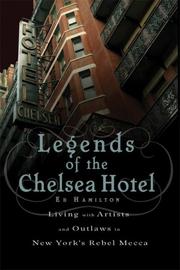 Cover of: Legends of the Chelsea Hotel: Living with the Artists and Outlaws of New York's Rebel Mecca