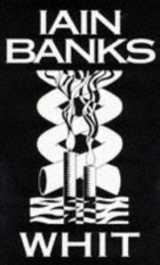 Cover of: Whit, or Isis amongst the unsaved by Iain M. Banks