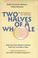 Cover of: Two Halves of a Whole