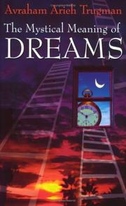 Cover of: Mystical Meaning of Dreams by Avraham Arieh Trugman