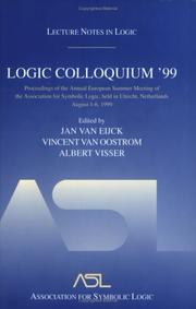 Cover of: Logic Colloquium '99: Proceedings of the Annual European Summer Meeting of the Association for Symbolic Logic, held in Utrecht, Netherlands, August 1-6, 1999 (Lecture Notes in Logic)