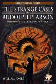 Cover of: The Strange Cases of Rudolph Pearson: Horriplicating Tales of the Cthulhu Mythos (Call of Cthulhu Fiction)