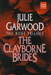 Cover of: The Clayborne Brides:  One Pink Rose, One White Rose, One Red Rose by Julie Garwood