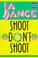 Cover of: Shoot, don't shoot
