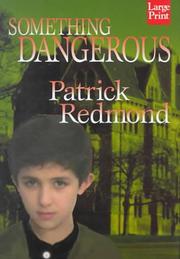 Cover of: Something dangerous by Patrick Redmond