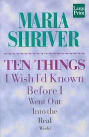Cover of: Ten Things I Wish I'd Known by Maria Shriver