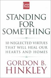 Cover of: Standing for something: ten neglected virtues that will heal our hearts and homes