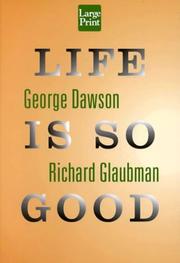 Life is so good by Dawson, George