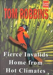 Cover of: Fierce invalids home from hot climates by Tom Robbins