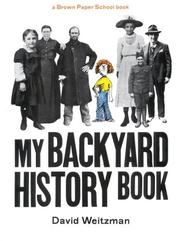 Cover of: Brown Paper School book: My Backyard History Book (Brown Paper School)