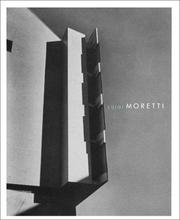 Luigi Moretti by Luigi Moretti, Federico Bucci, Marco Mulazzani