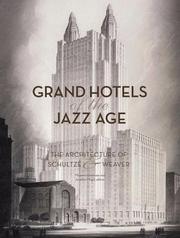 Cover of: Grand Hotels of the Jazz Age: The Architecture of Schultze and Weaver