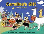 Cover of: Carolina's Gift: A Story of Peru (Make Friends Around the World)