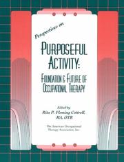 Cover of: Perspectives on purposeful activity: foundation and future of occupational therapy