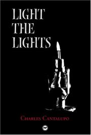 Cover of: Light the lights | Charles Cantalupo