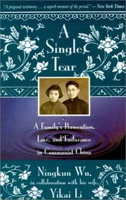 Cover of: A Single Tear: A Family's Persecution, Love, and Endurance in Communist China