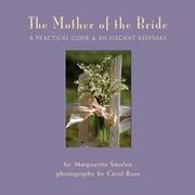 Cover of: The Mother of the Bride: A Practical Guide and an Elegant Keepsake