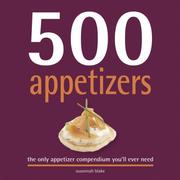 Cover of: 500 Appetizers: The Only Appetizer Cookbook You'll Ever Need