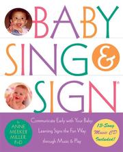 Cover of: Baby Sing and Sign: Communicate Early with Your Baby by Anne Meeker-Miller