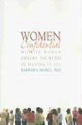 Cover of: Women Confidential: Midlife Women Explode the Myths of Having It All