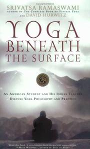 Cover of: Yoga Beneath the Surface: An American Student and His Indian Teacher Discuss Yoga Philosophy and Practice