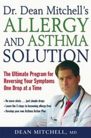 Cover of: Dr. Dean Mitchell's Allergy and Asthma Solution by Dean Mitchell