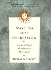 Cover of: 75 ways to beat depression: words of hope and solutions that work