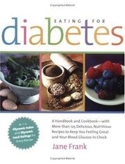 Cover of: Eating for diabetes: a handbook and cookbook : with more than 125 delicious, nutritious recipes to keep you feeling great and your blood glucose in check