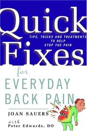 Cover of: Quick fixes for everyday back pain: tips, tricks, and treatments to stop the pain