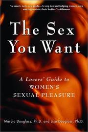 Cover of: The Sex You Want: A Lovers' Guide to Women's Sexual Pleasure