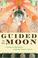 Cover of: Guided by the Moon