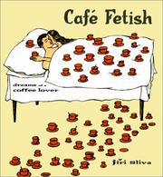 Cover of: Cafe Fetish by Jiri Sliva, Dana Bartelt