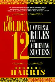 Cover of: The golden 12: universal rules for achieving success