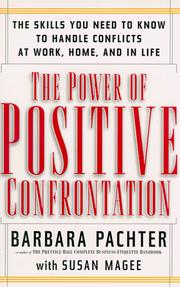 Cover of: The Power of Positive Confrontation by Barbara Pachter, Susan Magee, Barbara Pachter, Susan Magee