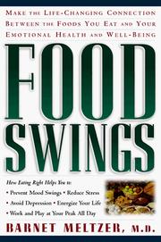 Cover of: Food Swings: Make the Life-Changing Connection Between the Foods You Eat and Your Emotional Health and Well-Being
