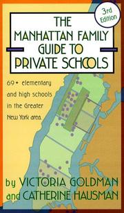Cover of: The Manhattan Family Guide to Private Schools by Victoria Goldman, Catherine Hausman